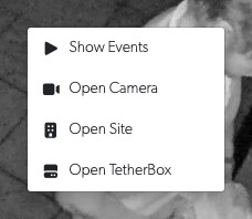 The right-click menu on a live view tile, offering Show Events, Open Camera, Open Site and Open TetherBox